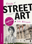 Couverture Guide du street art à Lille Métropole ()