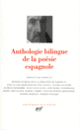 Couverture Anthologie bilingue de la poésie espagnole (Rafael Alberti,Vicente Aleixandre, Anthologies,Luis Cernuda, Cervantès,Collectif(s) Collectif(s),Juan del Encina,Federico García Lorca,Luis de Góngora,Jorge Guillén,Yehudá Haleví, Jean de la Croix,Lupercio Leonardo de Argensola, Lope de Vega,Antonio Machado,Francisco de Quevedo,Juan Ruiz,Juan de Timoneda,Miguel de Unamuno,Gil Vicente)