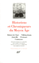 Couverture Historiens et Chroniqueurs du Moyen Âge (Robert de Clari,Collectif(s) Collectif(s),Philippe de Commynes, Froissart,Jean de Joinville, Villehardouin)