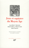 Couverture Jeux et sapience du Moyen Âge (,Jean Bodel,Alain Chartier,Collectif(s) Collectif(s),Henri de Ferrières,Brunetto Latini, Ogier d'Anglure, Rutebeuf)