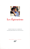 Couverture Les Épicuriens (, Cléomède,Collectif(s) Collectif(s), Démétrios Lacon, Diogène d'Œnoanda, Diogène Laërce, Épicure,Claude Galien, Hermarque, Idoménée, Lucrèce, Métrodore, Philodème, Plutarque, Polyène, Polystrate, Sénèque, Sextus Empiricus, Zénon de Sidon)