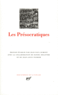 Couverture Les Présocratiques (,Collectif(s) Collectif(s), Empédocle, Épicharme, Gorgias, Héraclite, Hippias, Mélissos, Parménide, Protagoras, Pythagore, Xénophane, Zénon d'Élée)