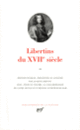 Couverture Libertins du XVII<sup>e</sup> siècle (Pierre Bayle,Comte de Bussy-Rabutin,Collectif(s) Collectif(s),Savinien Cyrano de Bergerac,Charles Dassoucy,Sébastien Fontenelle,François de La Mothe Le Vayer,Gabriel Naudé,Guy Patin, Saint-Évremond, Tristan L'Hermite,Théophile de Viau)