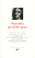 Couverture Nouvelles du XVII<sup>e</sup> siècle (,Catherine Bernard,Jean-Pierre Camus,Abbé de Choisy,Collectif(s) Collectif(s), Coutilz de Sandras,Jean Donneau de Visée, Du Plaisir, Du Souhait,Esprit Fléchier, Germont,Madame de Lafayette, Le Noble, Moüette, Poisson, Préchac,François de Rosset, Saint-Évremond, Saint-Réal,Paul Scarron, Segrais, Sorel,Madame de Villedieu)