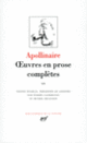 Couverture Œuvres en prose complètes (Guillaume Apollinaire)