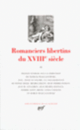 Couverture Romanciers libertins du XVIII<sup>e</sup> siècle (,Pierre-François Godard de Beauchamps,Stanilas-Jean de Boufflers,Collectif(s) Collectif(s), Crébillon fils,Claude-Joseph Dorat,Jean-Louis Fougeret de Monbron,Jean-Charles Gervaise de Latouche,Claude Godard d'Aucour,Jean-Baptiste Guillard de Servigné,Jacques Rochette de La Morlière,Alexandre Jean Joseph Le Riche de La Popelinière,Anne Gabriel Meusnier de Querlon, Mirabeau,André-Robert Andréa de Nerciat,Mathieu François Pidansat de Mairobert, Pigault-Lebrun,Nicolas Rétif de La Bretonne,Abbé de Voisenon)