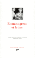 Couverture Romans grecs et latins (, Chariton d'Aphrodise,Collectif(s) Collectif(s), Héliodore, Longus, Lucien, Pétrone, Philostrate,Achille Tatius)