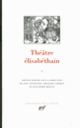 Couverture Théâtre élisabéthain (Francis Beaumont,Richard Brome,George Chapman,Collectif(s) Collectif(s),Thomas Dekker,John Fletcher,John Ford,Robert Greene,Thomas Heywood,Ben Jonson,Thomas Kyd,John Lyly,Christopher Marlowe,John Marston,Philip Massinger,Thomas Middleton,Thomas Norton,George Peele,Henry Porter,William Rowley,Thomas Sackville,John Webster)