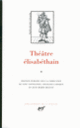 Couverture Théâtre élisabéthain (Francis Beaumont,Richard Brome,George Chapman,Collectif(s) Collectif(s),Thomas Dekker,John Fletcher,John Ford,Robert Greene,Thomas Heywood,Ben Jonson,Thomas Kyd,John Lyly,Christopher Marlowe,John Marston,Philip Massinger,Thomas Middleton,Thomas Norton,George Peele,Henry Porter,William Rowley,Thomas Sackville,John Webster)