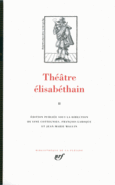 Couverture Théâtre élisabéthain (,Richard Brome,George Chapman,Collectif(s) Collectif(s),Thomas Dekker,John Fletcher,John Ford,Robert Greene,Thomas Heywood,Ben Jonson,Thomas Kyd,John Lyly,Christopher Marlowe,John Marston,Philip Massinger,Thomas Middleton,Thomas Norton,George Peele,Henry Porter,William Rowley,Thomas Sackville,John Webster)
