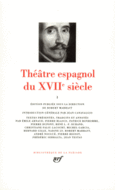 Couverture Théâtre espagnol du XVII<sup>e</sup> siècle (,Guillén de Castro y Bellvis,Collectif(s) Collectif(s),Antonio Hurtado de Mendoza, Lope de Vega,Antonio Mira de Amescua,Agustín Moreto y Cavana,Luis Quiñones de Benavente,Francisco de Rojas Zorrilla,Juan Ruiz de Alarcón y Mendoza, Tirso de Molina,Luis Vélez de Guevara)