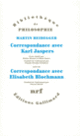 Couverture Correspondance de Martin Heidegger avec Karl Jaspers / Correspondance de Martin Heidegger avec Elisabeth Blochmann (1918-1969) (Elisabeth Blochmann,Martin Heidegger,Karl Jaspers)