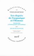 Couverture Les degrés de l'organique et l'Homme ()