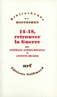 Couverture 14-18, retrouver la Guerre (,Annette Becker)