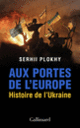 Couverture Aux portes de l'Europe (Serhii Plokhy)