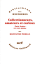 Couverture Collectionneurs, amateurs et curieux (Krzysztof Pomian)