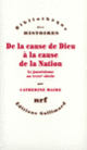 Couverture De la cause de Dieu à la cause de la Nation (Catherine Maire)