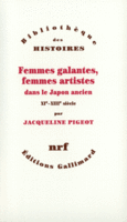 Couverture Femmes galantes, femmes artistes dans le Japon ancien ()