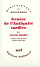 Couverture Genèse de l'Antiquité tardive (Peter Brown) Couverture Genèse de l'Antiquité tardive (Peter Brown)