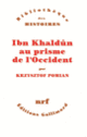 Couverture Ibn Khaldûn au prisme de l'Occident (Krzysztof Pomian)