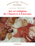 Couverture Art et religion de Chauvet à Lascaux () Couverture Art et religion de Chauvet à Lascaux ()