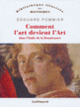 Couverture Comment l'art devint l'Art dans l'Italie de la Renaissance (Édouard Pommier)