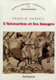 Couverture L'Historien et les images (Francis Haskell) Couverture L'Historien et les images (Francis Haskell)