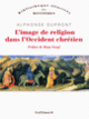 Couverture L'image de religion dans l'Occident chrétien (Alphonse Dupront)