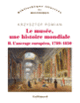 Couverture Le musée, une histoire mondiale (Krzysztof Pomian)