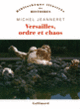Couverture Versailles, ordre et chaos (Michel Jeanneret)