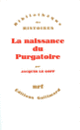 Couverture La naissance du Purgatoire (Jacques Le Goff)