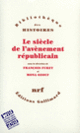 Couverture Le siècle de l'avènement républicain (Keith M. Baker,Collectif(s) Collectif(s),Biancamaria Fontana,François Furet,Jean-Marie Goulemot,Patrice Gueniffey,Ran Halévi,Françoise Mélonio,Mona Ozouf,Philippe Raynaud,Pierre Rosanvallon,Odile Rudelle,Judith N. Shklar,Alan B. Spitzer,Bernard Vincent,J. Kent Wright,Benoît Yvert)