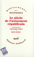Couverture Le siècle de l'avènement républicain (,Collectif(s) Collectif(s),Biancamaria Fontana,François Furet,Jean-Marie Goulemot,Patrice Gueniffey,Ran Halévi,Françoise Mélonio,Mona Ozouf,Philippe Raynaud,Pierre Rosanvallon,Odile Rudelle,Judith N. Shklar,Alan B. Spitzer,Bernard Vincent,J. Kent Wright,Benoît Yvert)