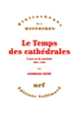 Couverture Le Temps des cathédrales (Georges Duby) Couverture Le Temps des cathédrales (Georges Duby)