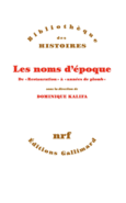 Couverture Les noms d'époque (,Jean-Claude Caron,Johann Chapoutot,Collectif(s) Collectif(s),Venita Datta,Laurent Douzou,Jeanne Moisand,Pascal Ory,Emmanuelle Retaillaud,Marie-Pierre Rey,Willa Z. Silverman,Isabelle Sommier,Carlotta Sorba,Miles Taylor)
