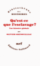 Couverture Qu'est-ce que l'esclavage ? (Olivier Grenouilleau) Couverture Qu'est-ce que l'esclavage ? (Olivier Grenouilleau)