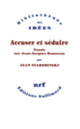 Couverture Accuser et séduire (Jean Starobinski)