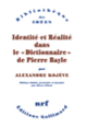 Couverture Identité et Réalité dans le «Dictionnaire» de Pierre Bayle (Alexandre Kojève)