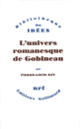 Couverture L'univers romanesque de Gobineau (Pierre-Louis Rey)