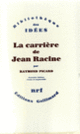 Couverture La carrière de Jean Racine (Raymond Picard)