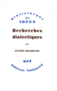 Couverture Recherches dialectiques (Lucien Goldmann)