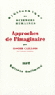 Couverture Approches de l'imaginaire (Roger Caillois)