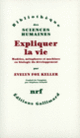 Couverture Expliquer la vie (Evelyn Fox Keller)