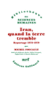 Couverture Iran, quand la terre tremble (Michel Foucault)