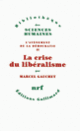 Couverture La crise du libéralisme (Marcel Gauchet)