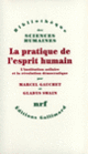 Couverture La pratique de l'esprit humain (Marcel Gauchet,Gladys Swain)