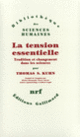 Couverture La tension essentielle (Thomas S. Kuhn)