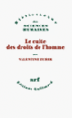 Couverture Le culte des droits de l'homme (Valentine Zuber)