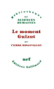 Couverture Le moment Guizot (Pierre Rosanvallon)