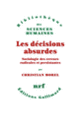 Couverture Les décisions absurdes (Christian Morel)